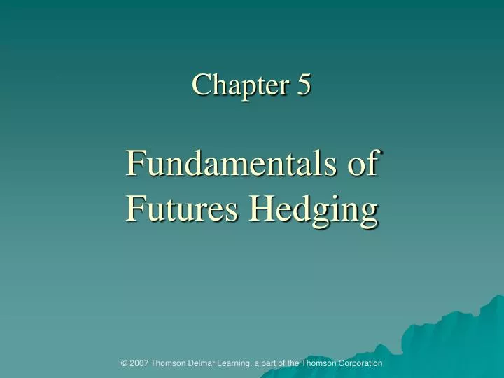 chapter 5 fundamentals of futures hedging