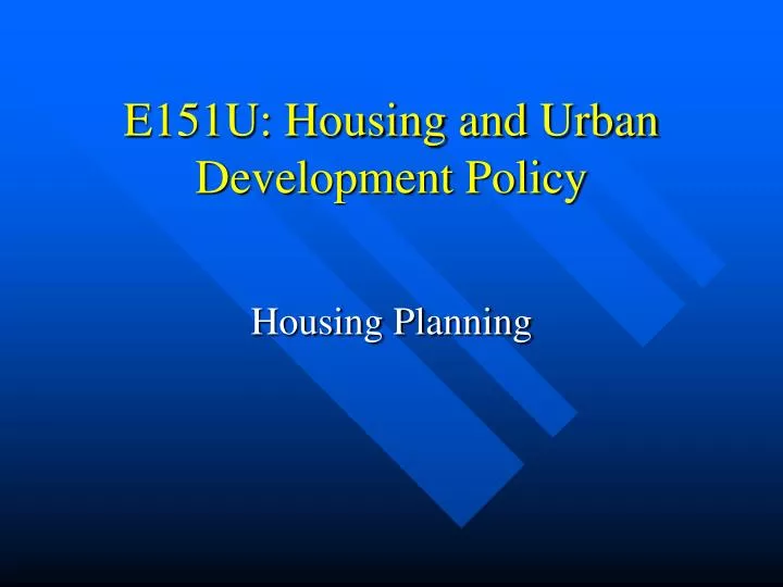 e151u housing and urban development policy