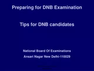 Preparing for DNB Examination Tips for DNB candidates National Board Of Examinations Ansari Nagar New Delhi-110029