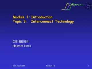 Module 1:	Introduction Topic 3:	Interconnect Technology