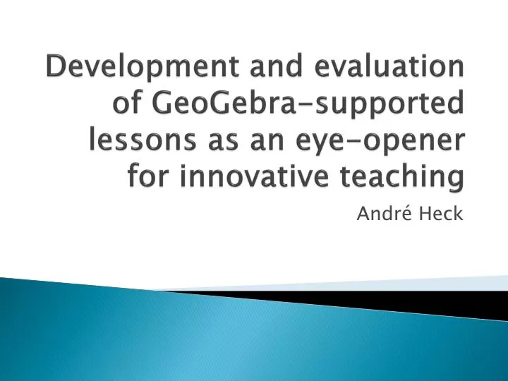 development and evaluation of geogebra supported lessons as an eye opener for innovative teaching