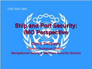 Ship and Port Security: IMO Perspective