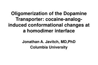 The Dopamine Transporter (DAT) is responsible for re-uptake of dopamine from the synaptic cleft