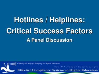 Hotlines / Helplines: Critical Success Factors A Panel Discussion