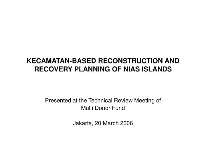 kecamatan based reconstruction and recovery planning of nias islands