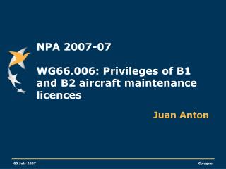 NPA 2007-07 WG66.006: Privileges of B1 and B2 aircraft maintenance licences