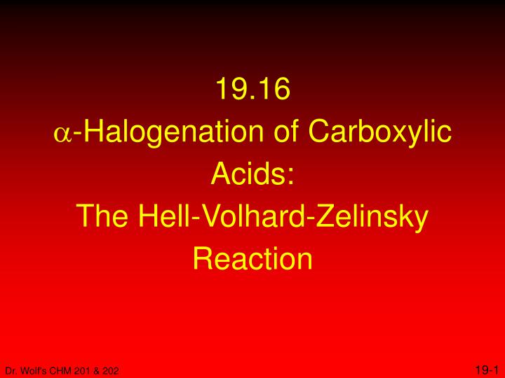 19 16 a halogenation of carboxylic acids the hell volhard zelinsky reaction