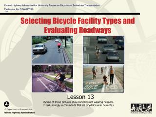 Selecting Bicycle Facility Types and Evaluating Roadways
