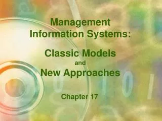 Management Information Systems: Classic Models and New Approaches