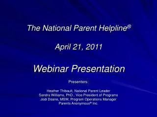 The National Parent Helpline ® April 21, 2011 Webinar Presentation