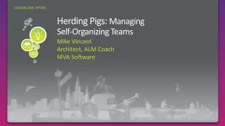 Herding Pigs: Managing Self-Organizing Teams