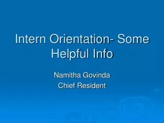 Intern Orientation- Some Helpful Info