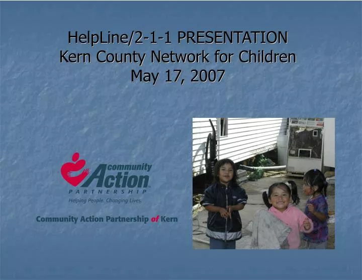 helpline 2 1 1 presentation kern county network for children may 17 2007