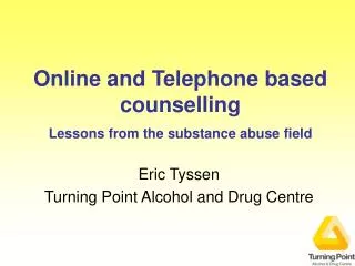 Online and Telephone based counselling Lessons from the substance abuse field