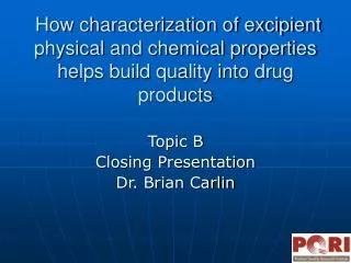 How characterization of excipient physical and chemical properties helps build quality into drug products