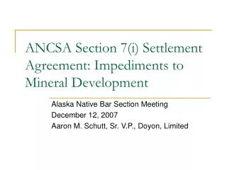 ANCSA Section 7(i) Settlement Agreement: Impediments to Mineral Development