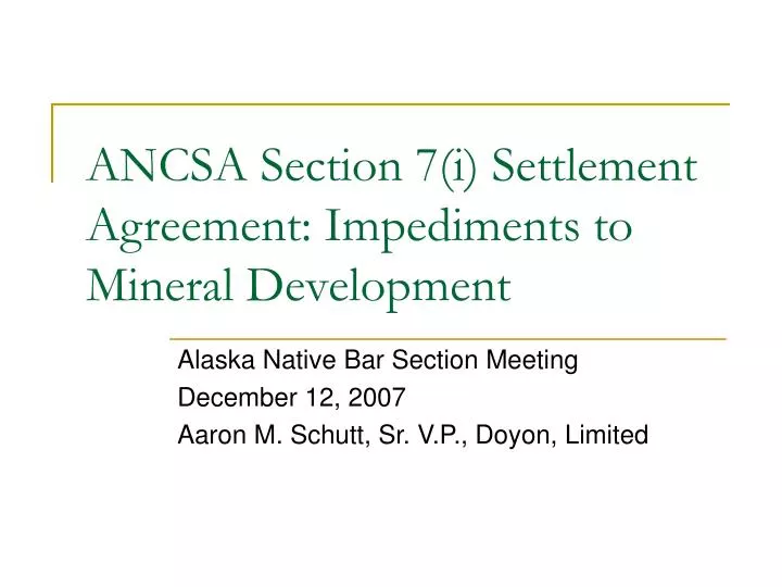 ancsa section 7 i settlement agreement impediments to mineral development