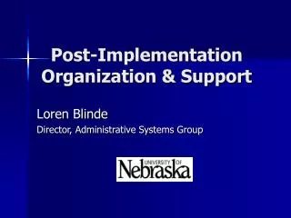 Post-Implementation Organization &amp; Support
