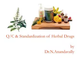 Q/C &amp; Standardization of Herbal Drugs by Dr.N.Anandavally