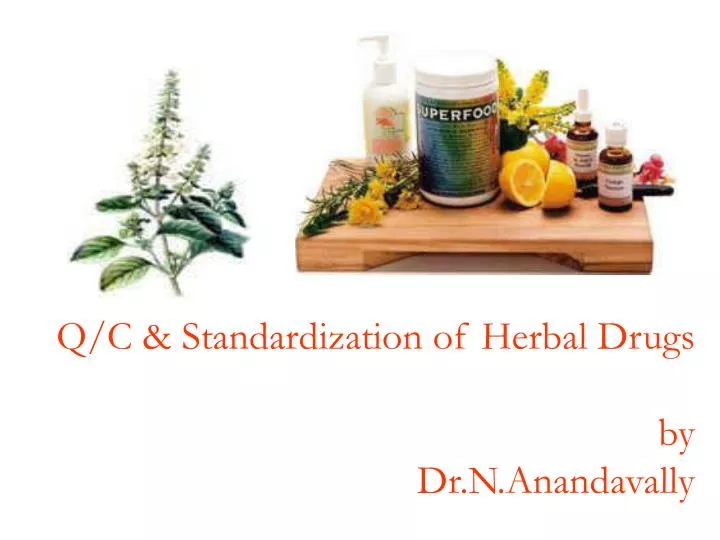 q c standardization of herbal drugs by dr n anandavally