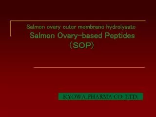 Salmon ovary outer membrane hydrolysate Salmon Ovary-based Peptides ???? )