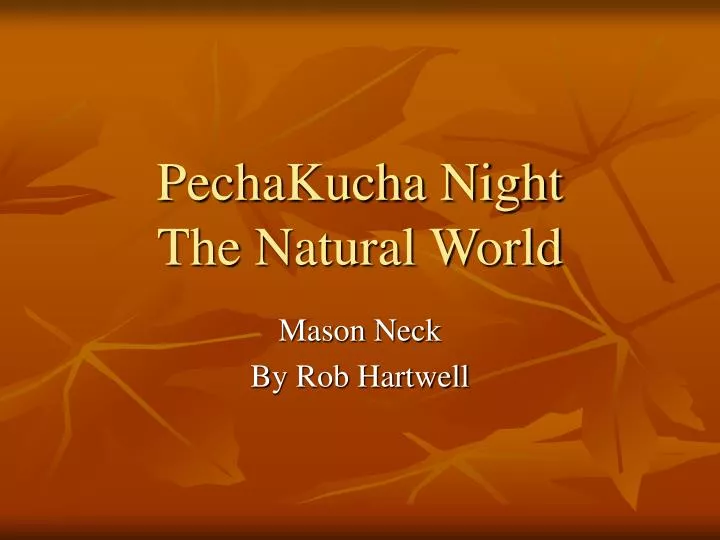 pechakucha night the natural world