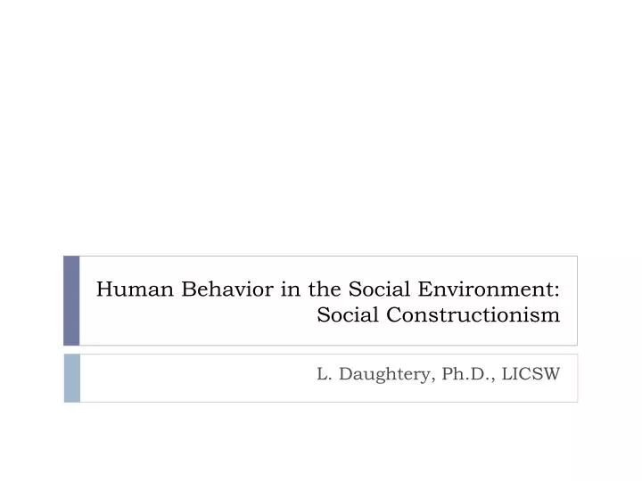 human behavior in the social environment social constructionism