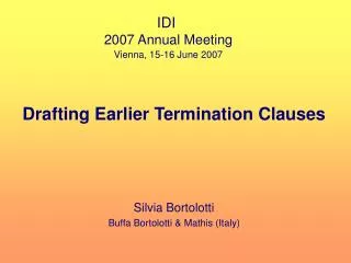 Drafting Earlier Termination Clauses Silvia Bortolotti Buffa Bortolotti &amp; Mathis (Italy)