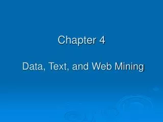 Chapter 4 Data, Text, and Web Mining