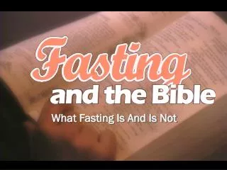 What Fasting Is And Is Not