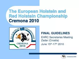 The European Holstein and Red Holstein Championship Cremona 2010