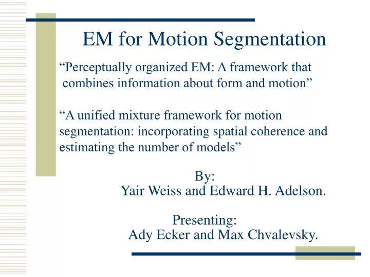 by yair weiss and edward h adelson presenting ady ecker and max chvalevsky