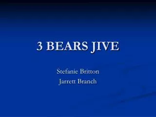 3 BEARS JIVE
