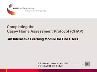 Completing the Casey Home Assessment Protocol (CHAP)
