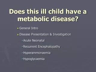 Does this ill child have a metabolic disease?