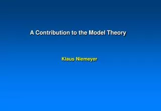 A Contribution to the Model Theory