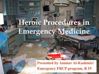 Heroic Procedures in Emergency Medicine