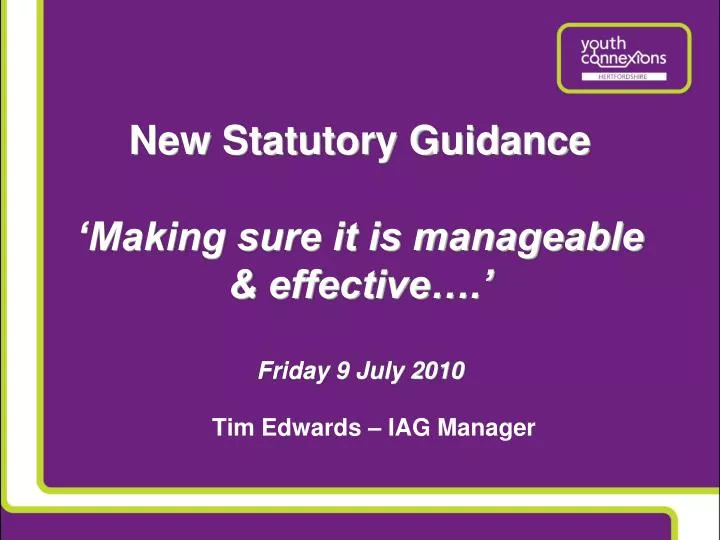 new statutory guidance making sure it is manageable effective friday 9 july 2010