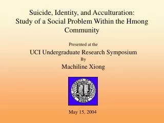 Suicide, Identity, and Acculturation: Study of a Social Problem Within the Hmong Community