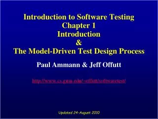Introduction to Software Testing Chapter 1 Introduction &amp; The Model-Driven Test Design Process