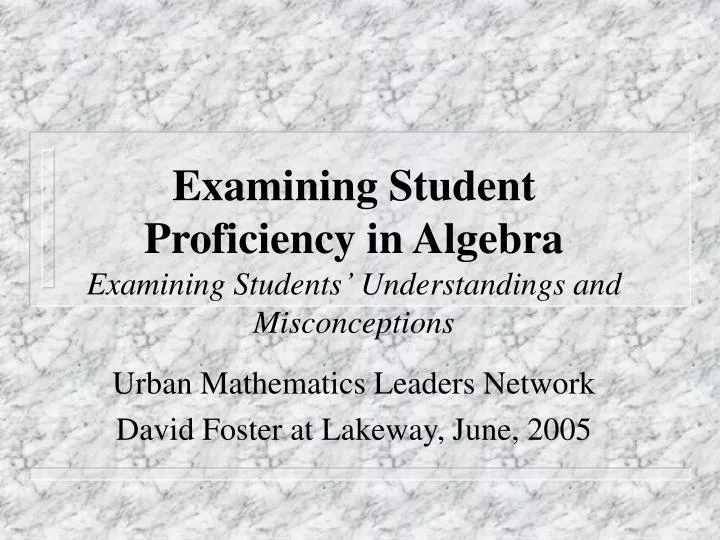 examining student proficiency in algebra examining students understandings and misconceptions