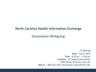 3 rd Meeting Date : July 8, 2010 Time : 8:30 am – 11:00 am Location : NC Hospital Association 2400 Weston Parkway, C