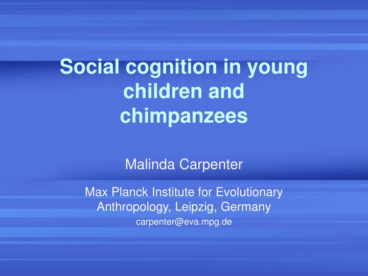 social cognition in young children and chimpanzees