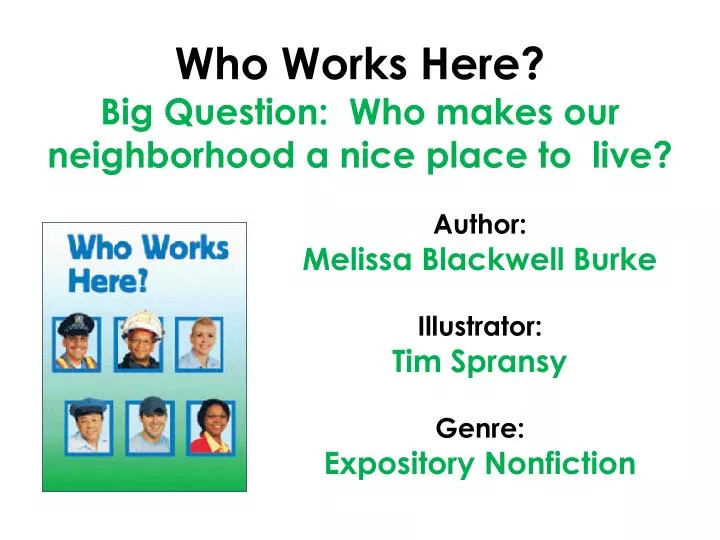 who works here big question who makes our neighborhood a nice place to live
