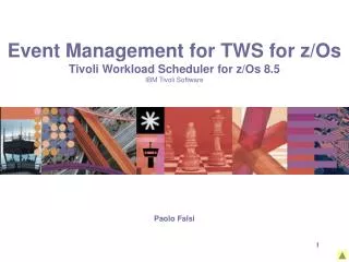 Event Management for TWS for z/Os Tivoli Workload Scheduler for z/Os 8.5 IBM Tivoli Software