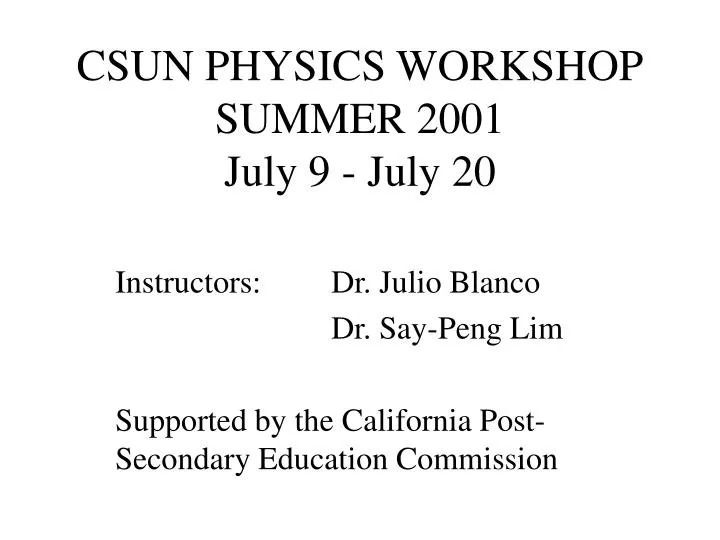 csun physics workshop summer 2001 july 9 july 20