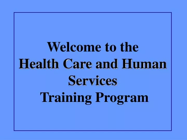 welcome to the health care and human services training program