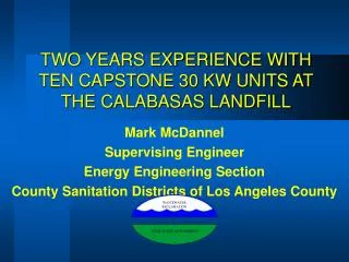 TWO YEARS EXPERIENCE WITH TEN CAPSTONE 30 KW UNITS AT THE CALABASAS LANDFILL