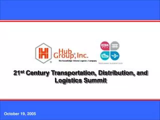 21 st Century Transportation, Distribution, and Logistics Summit