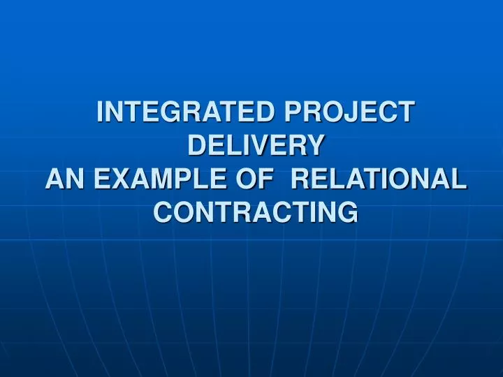 integrated project delivery an example of relational contracting
